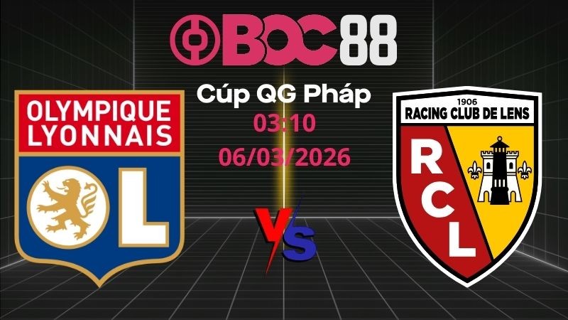 Soi Kèo Lyon vs Lens | 03:10 06/03/2026 - Cúp QG Pháp