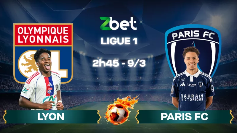 Nhận định soi kèo Lyon vs Paris FC - 02h45 09/03/2026 - Ligue 1