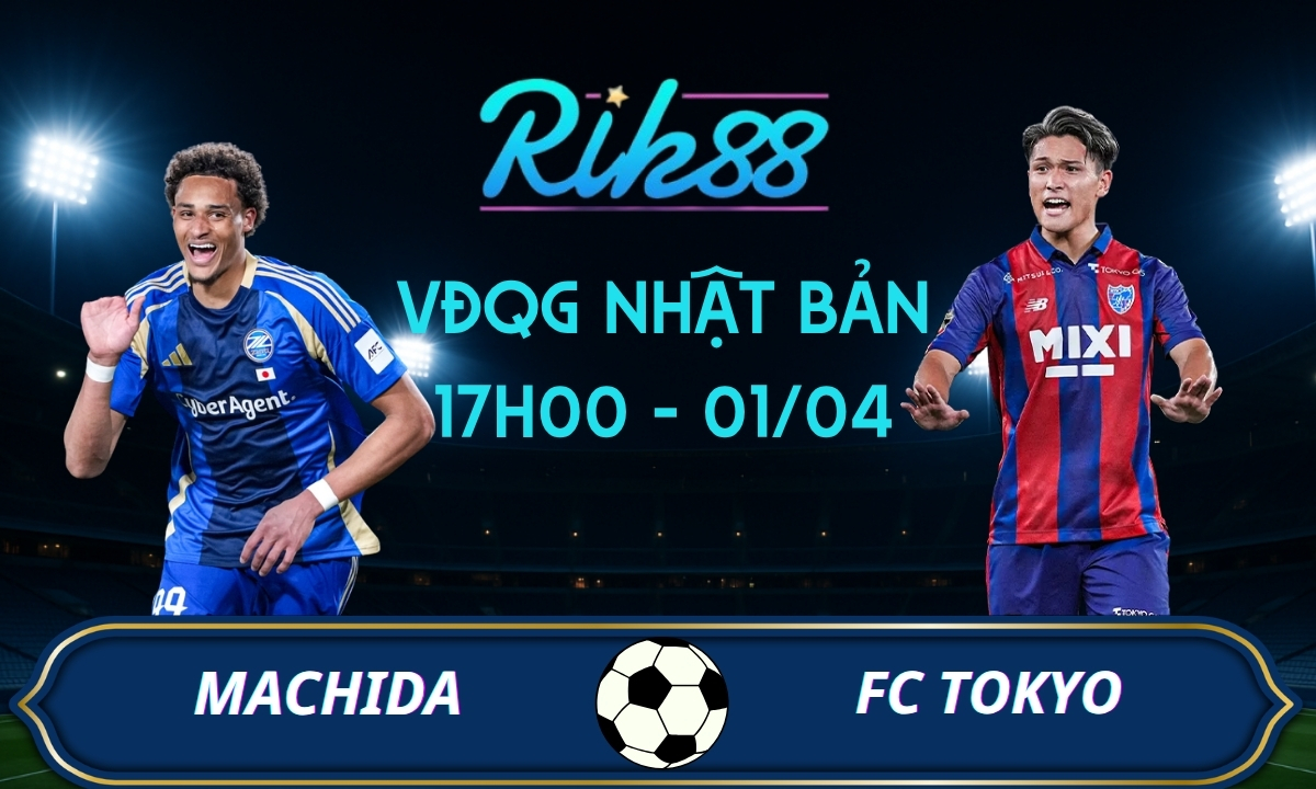 Soi kèo Machida Zelvia vs FC Tokyo - 17h00 ngày 01/04/2026 - VĐQG Nhật Bản