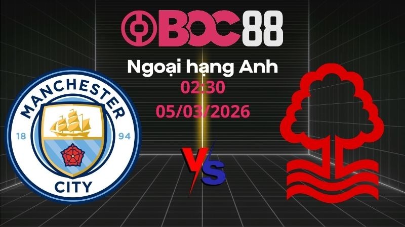 Soi Kèo Man City vs Nottingham | 02:30 05/03/2026 – Ngoại hạng Anh