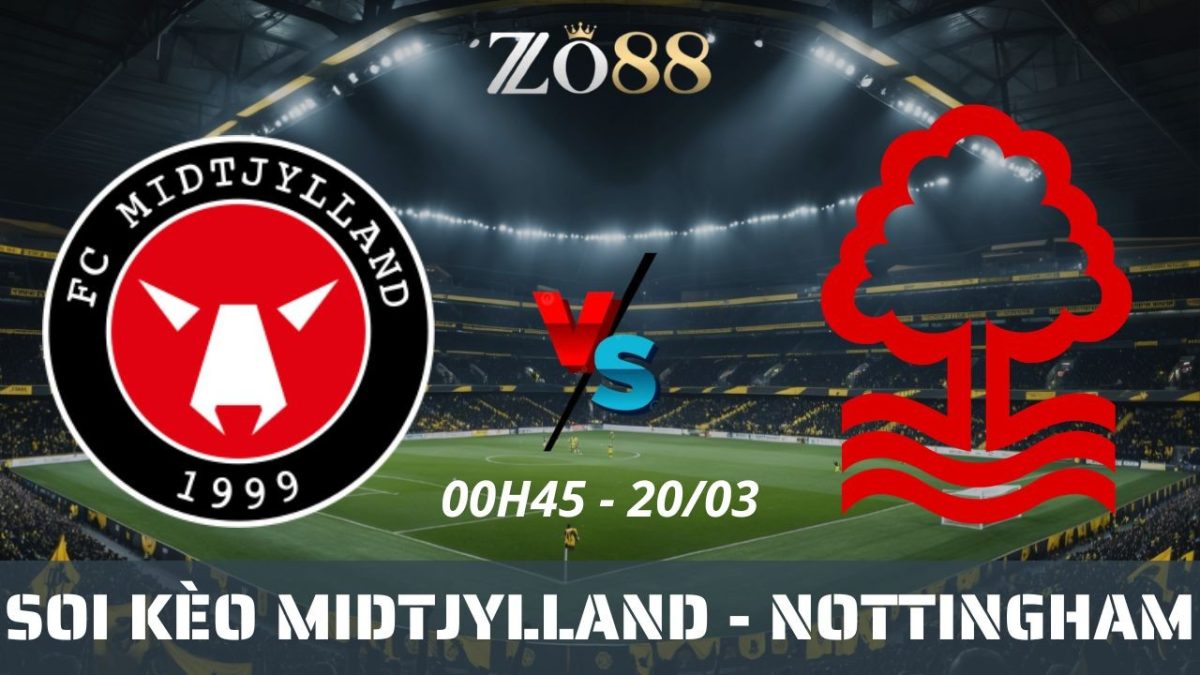 Soi kèo nhà cái Midtjylland vs Nottingham – 20/03/2026 00h45 Europa League