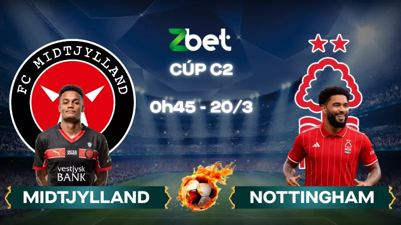 Nhận định soi kèo Midtjylland vs Nottingham – 00h45 20/03/2026 – Cúp C2
