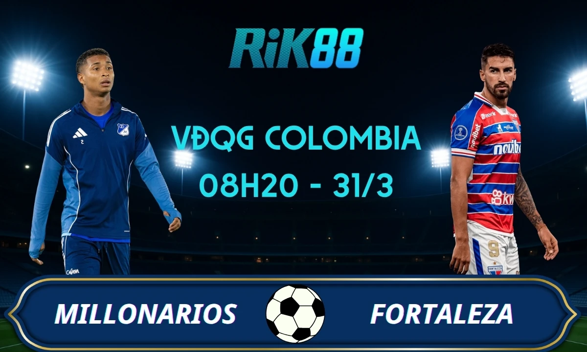 Soi kèo Millonarios vs Fortaleza - 08h20 ngày 31/03/2026 - VĐQG Colombia