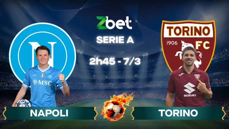 Nhận định soi kèo Napoli vs Torino – 02h45 07/03/2026 – Serie A