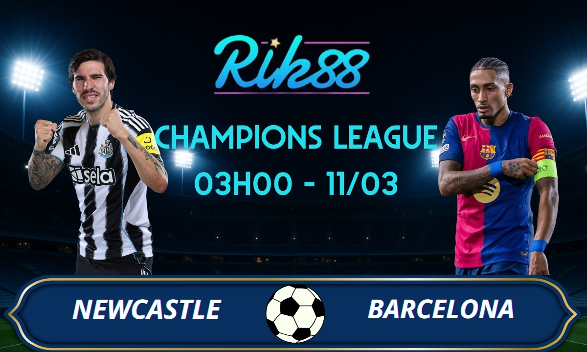 Soi kèo Newcastle vs Barcelona - 03h00 ngày 11/03/2026 - Champions League