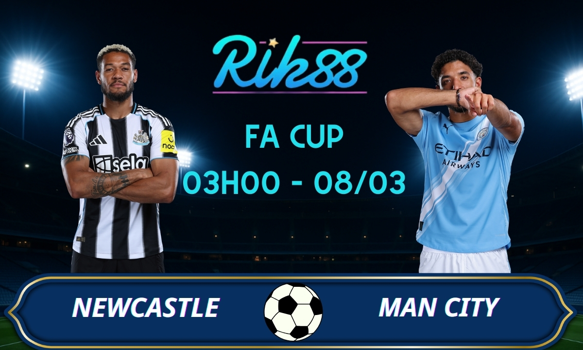 Soi kèo Newcastle vs Man City - 03h00 ngày 08/03/2026 - FA Cup