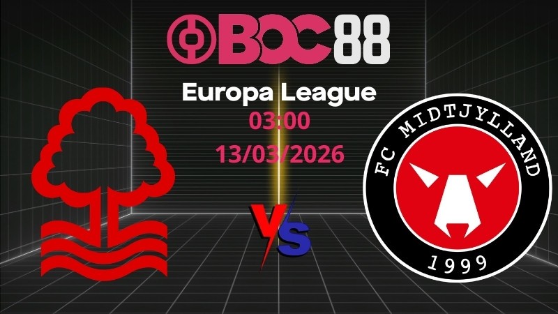 Soi Kèo Nottingham vs Midtjylland | 03:00 13/03/2026 - Europa League