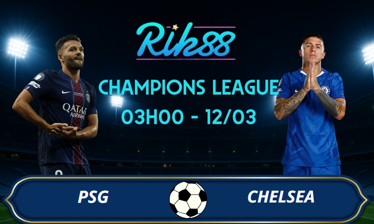 Soi kèo PSG vs Chelsea – 03h00 ngày 12/03/2026 – Champions League