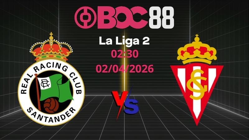 Soi Kèo Racing Santander vs Sporting Gijon | 02:30 02/04/2026 – La Liga 2