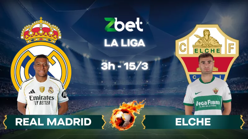Nhận định soi kèo Real Madrid vs Elche – 03h00 15/03/2026 – La Liga