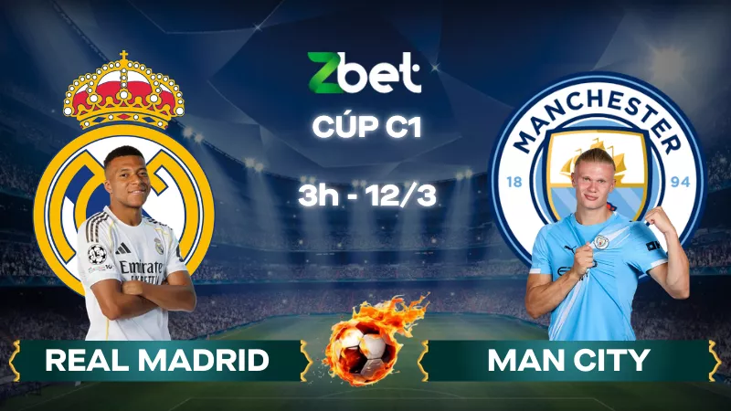 Nhận định soi kèo Real Madrid vs Man City – 03h00 12/03/2026 – Cúp C1