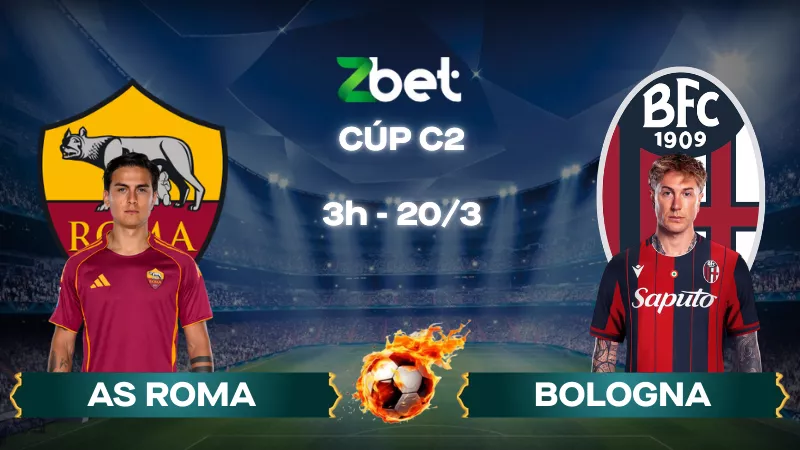 Nhận định soi kèo AS Roma vs Bologna – 03h00 20/03/2026 – Cúp C2