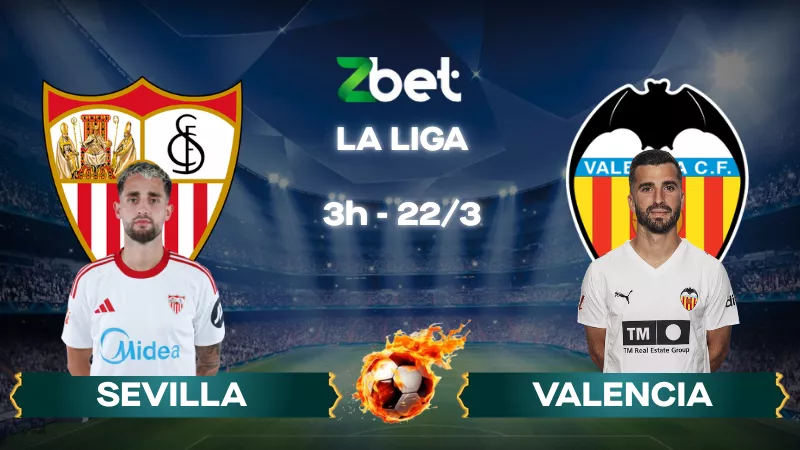 Nhận định soi kèo Sevilla vs Valencia – 03h00 22/03/2026 – La Liga