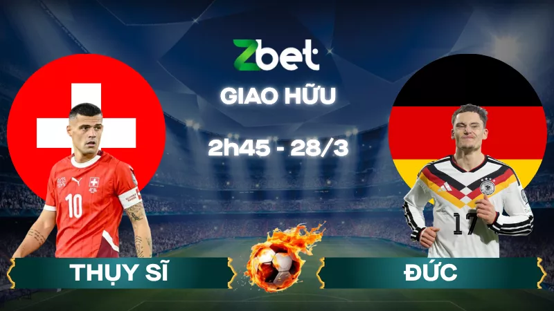 Nhận định soi kèo Thụy Sĩ vs Đức – 02h45 28/03/2026 – Giao hữu