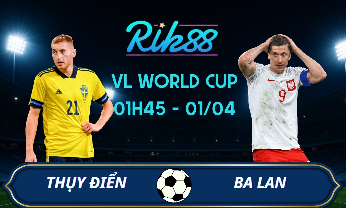 Soi kèo Thụy Điển vs Ba Lan – 01h45 ngày 01/04/2026 – VL World Cup