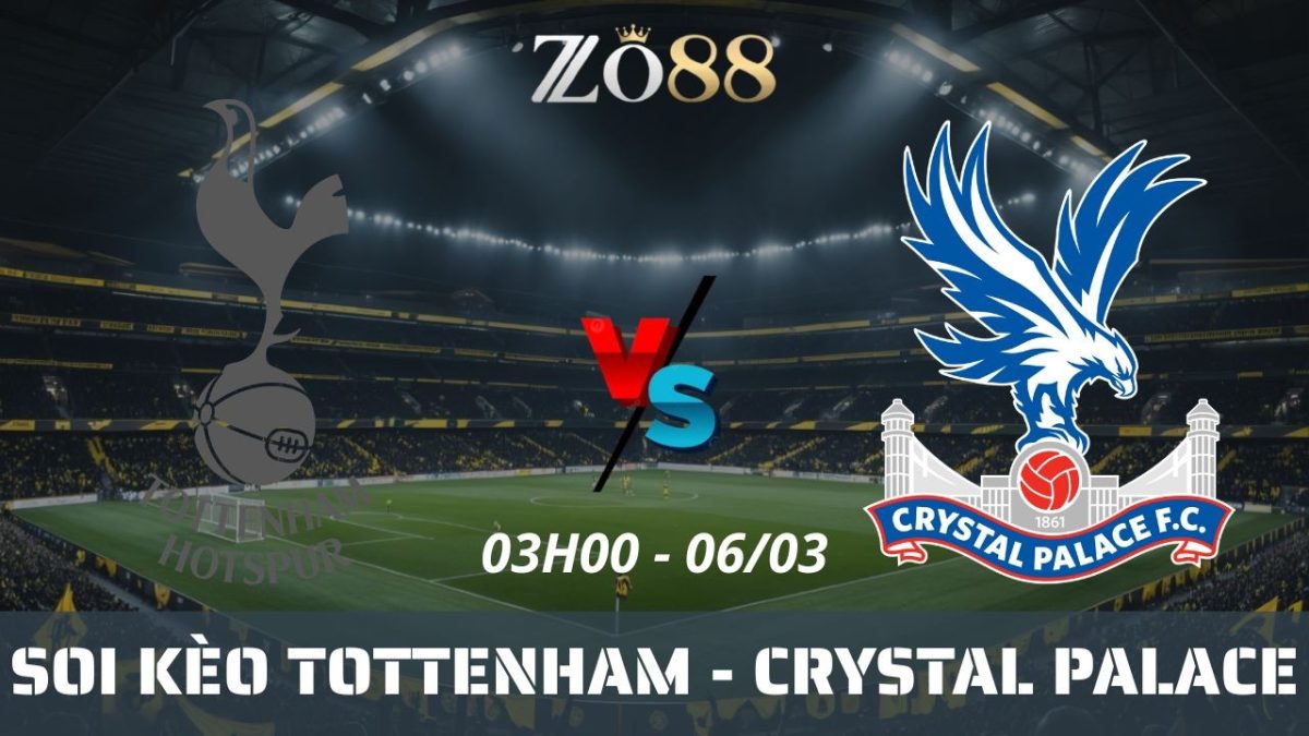 Soi kèo nhà cái Tottenham vs Crystal Palace - 06/03/2026 03h00 Ngoại hạng Anh