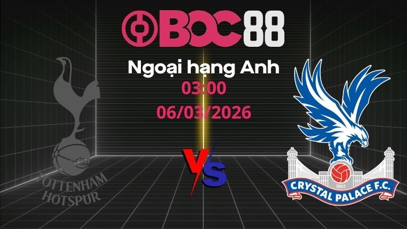 Soi Kèo Tottenham vs Crystal Palace | 03:00 06/03/2026 - Ngoại hạng Anh