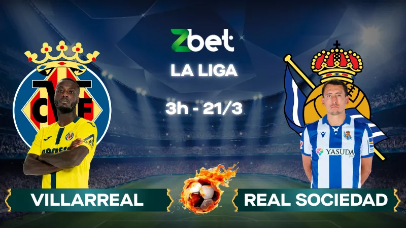 Nhận định soi kèo Villarreal vs Real Sociedad – 03h00 21/03/2026 – La Liga