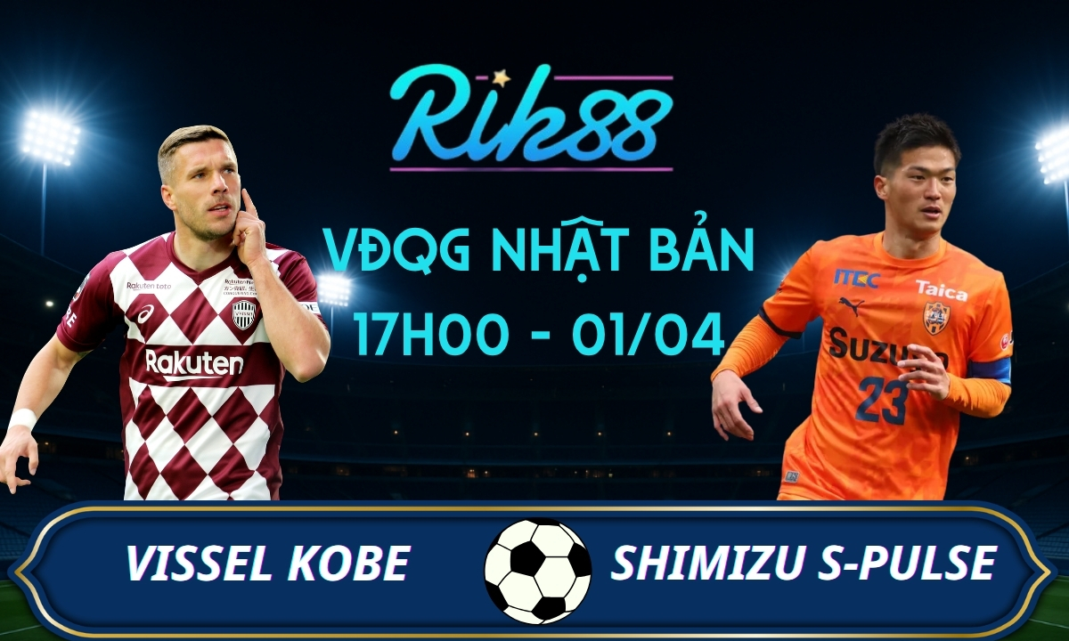 Soi kèo Vissel Kobe vs Shimizu S-Pulse - 17h00 ngày 01/04/2026 - VĐQG Nhật Bản