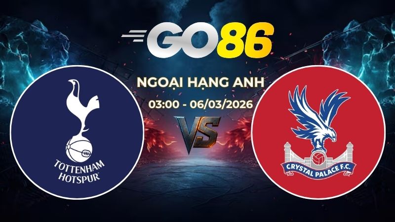 Nhận định Soi Kèo Tottenham vs Crystal Palace 03h00 Ngày 06/03 – Ngoại Hạng Anh