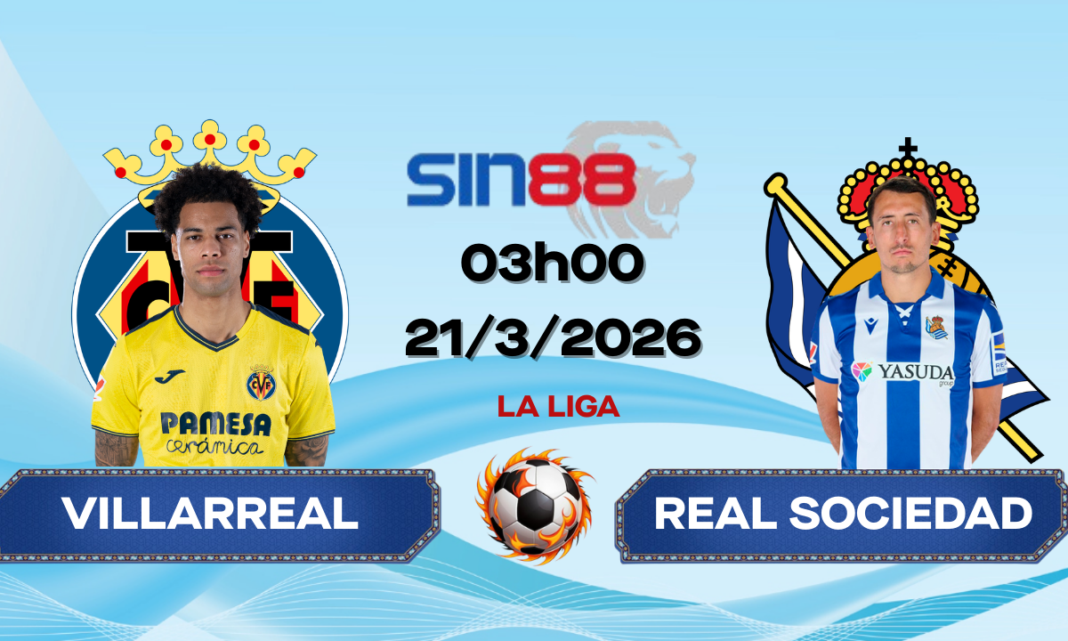 Soi kèo bóng đá Villarreal - Real Sociedad 03h00 ngày 21/03/2026 - La Liga