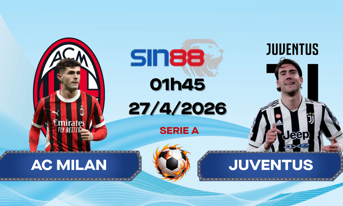 Soi kèo bóng đá AC Milan - Juventus 01h45 ngày 27/04/2026 - Serie A