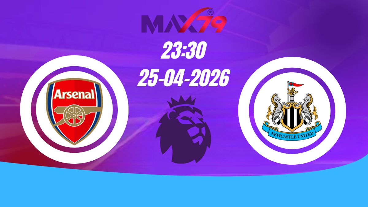 Soi kèo Arsenal vs Newcastle | 23h30 – 25/04/2026 – NHA