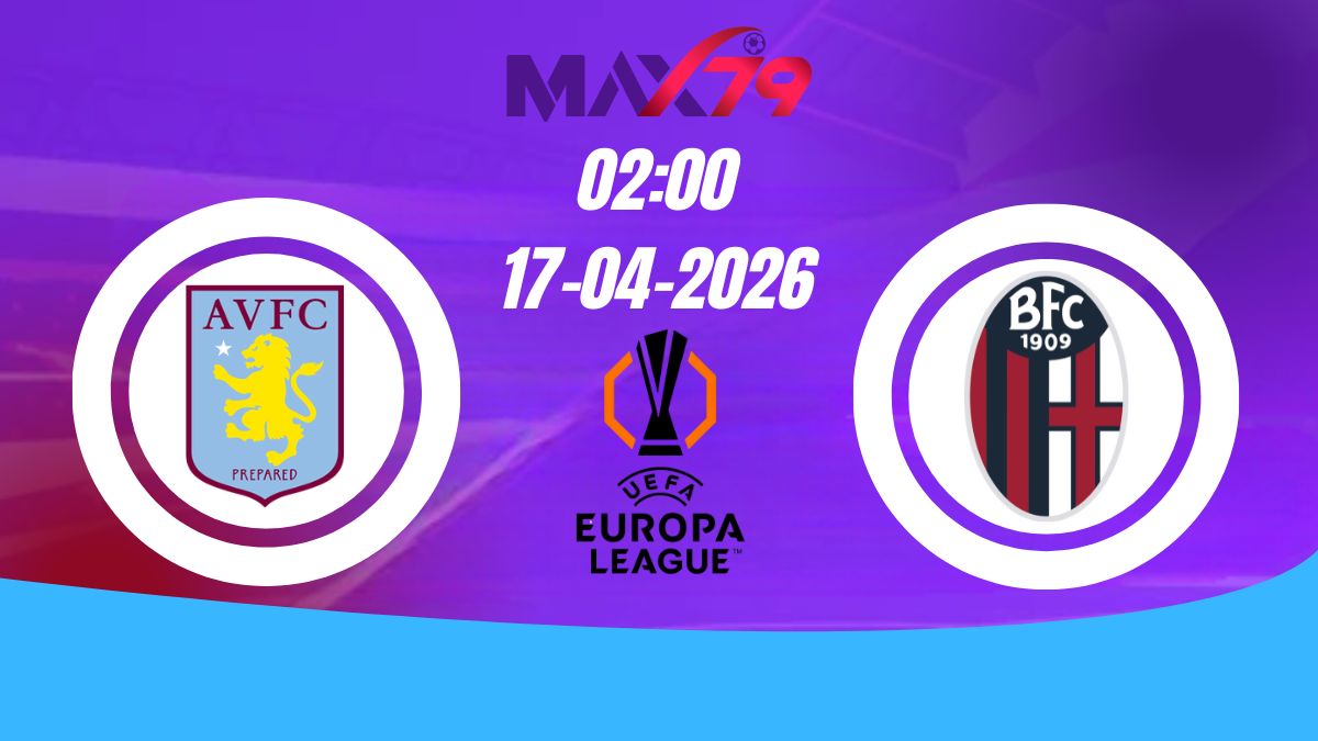 Soi kèo Aston Villa vs Bologna | 02h00 - 17/04/2026 - Europa League