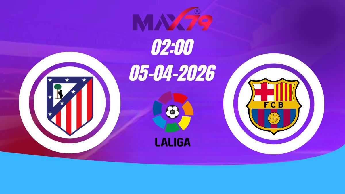 Soi kèo Atletico Madrid vs Barcelona | 02h00 – 05/04/2026 – La Liga