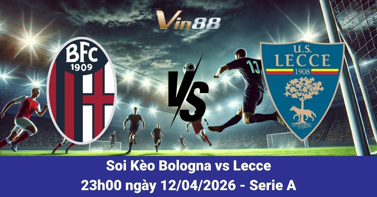 Soi Kèo Bologna Vs Lecce Ngày 12/4/2026