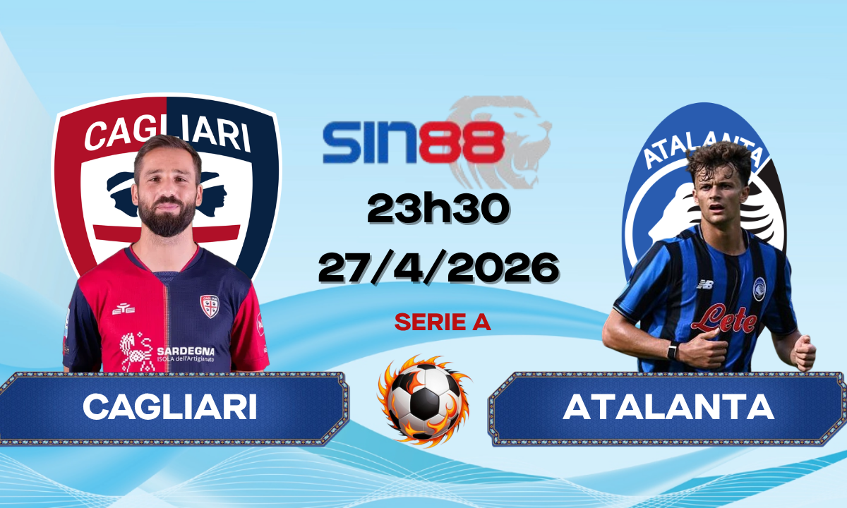 Soi kèo bóng đá Cagliari - Atalanta 23h30 ngày 27/04/2026 - Serie A