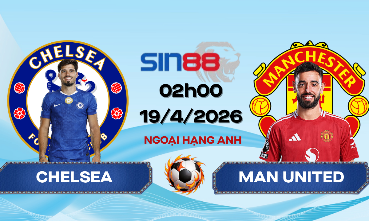 Soi kèo bóng đá Chelsea – Manchester United 02h00 ngày 19/04/2026 – Ngoại hạng Anh