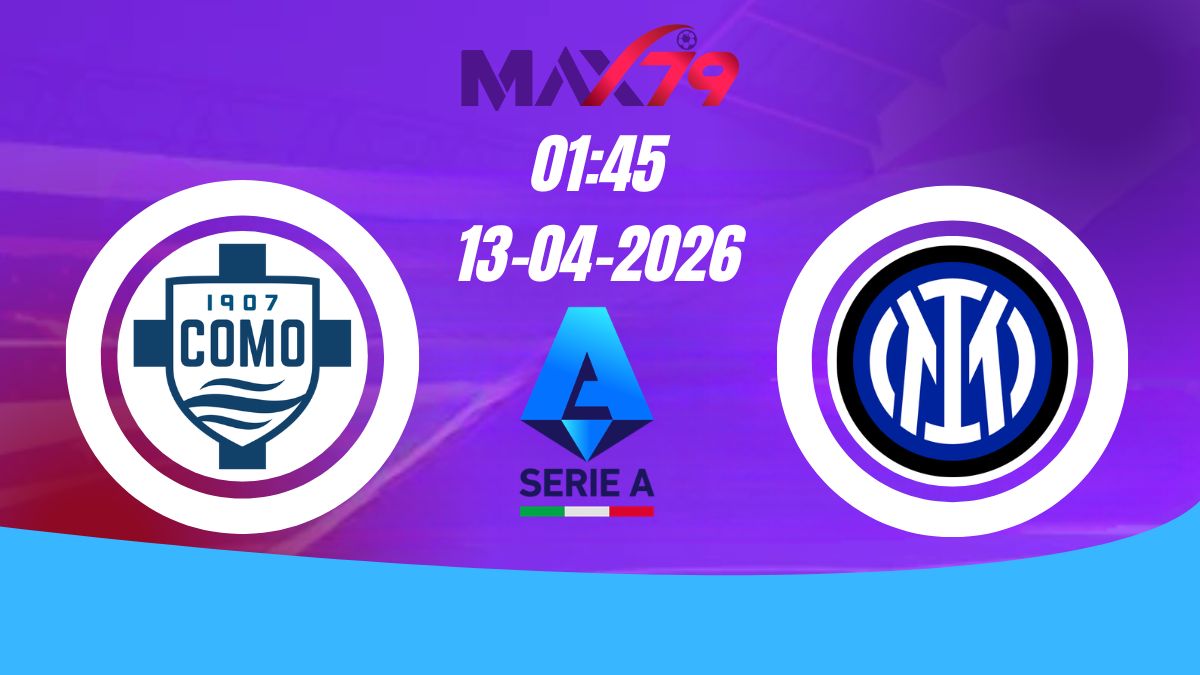 Soi kèo Como vs Inter Milan | 01h45 – 13/04/2026 – Serie A