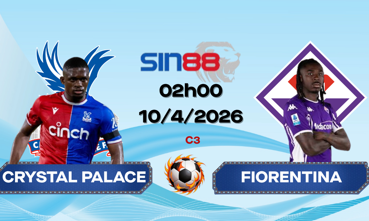 Soi kèo bóng đá Crystal Palace - Fiorentina 02h00 ngày 10/04/2026 - Conference League