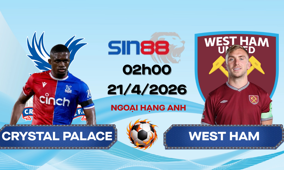 Soi kèo bóng đá Crystal Palace – West Ham 02h00 ngày 21/04/2026 – Ngoại hạng Anh