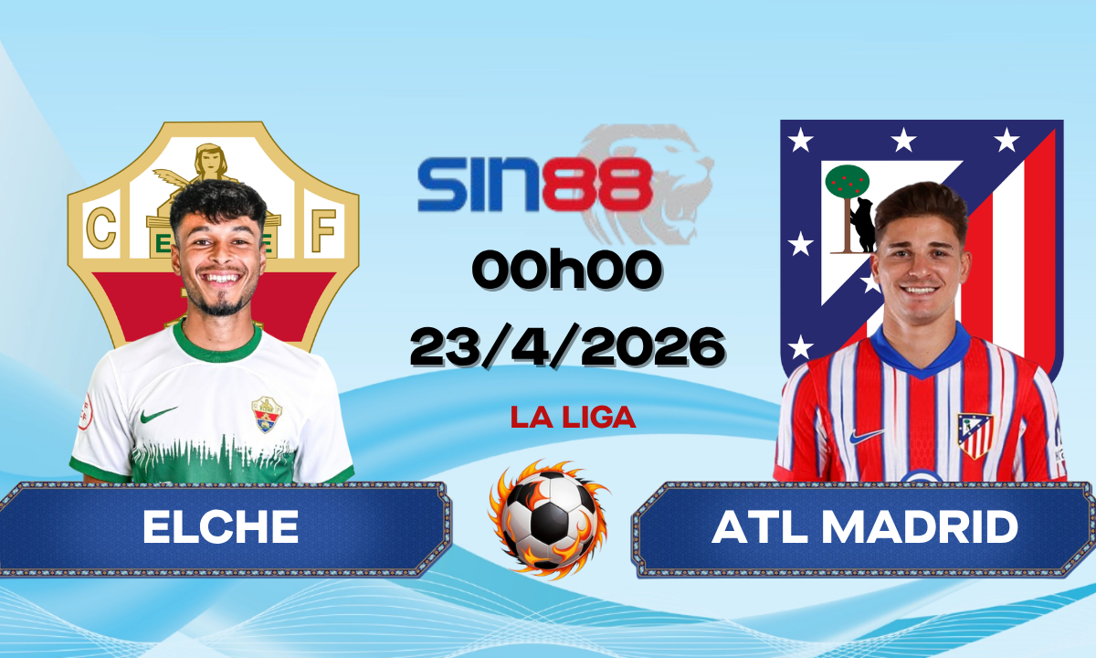 Soi kèo bóng đá Elche – Atl Madrid 00h00 ngày 23/04/2026 – La Liga