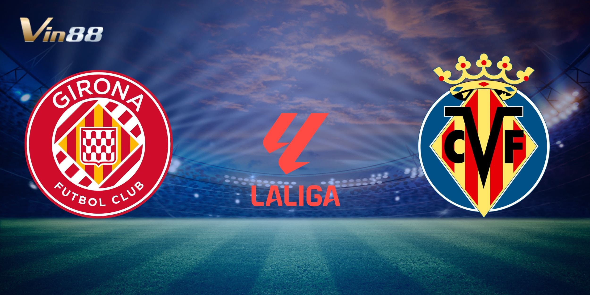 GIR Girona vs Villarreal là trận đấu cân bằng tại vòng 30 giải La Liga