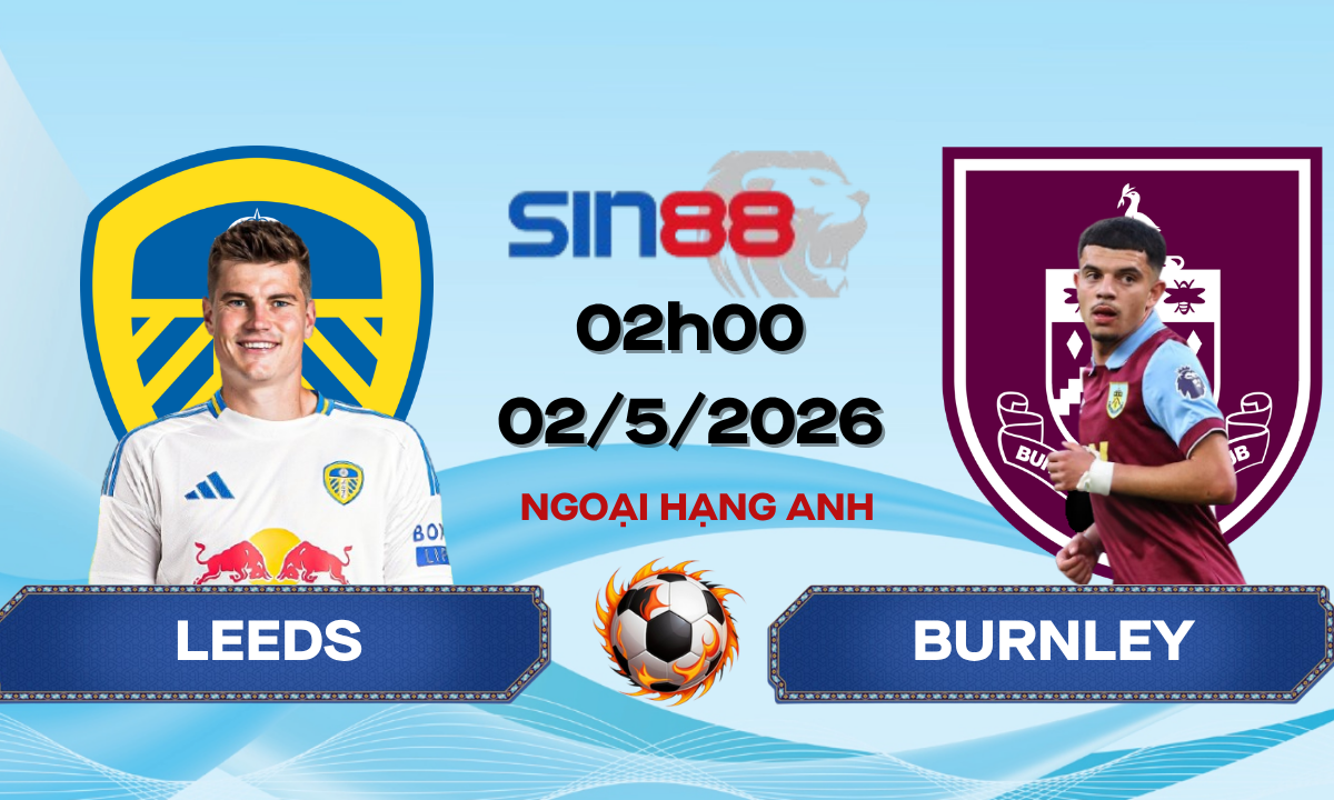Soi kèo bóng đá Leeds – Burnley 02h00 ngày 02/05/2026 – Ngoại hạng Anh