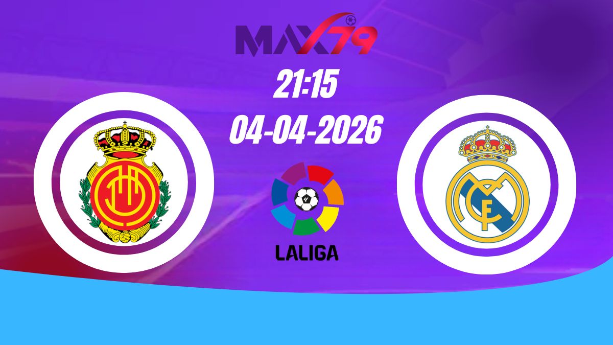 Soi kèo Mallorca vs Real Madrid | 21h15 – 04/04/2026 – La Liga