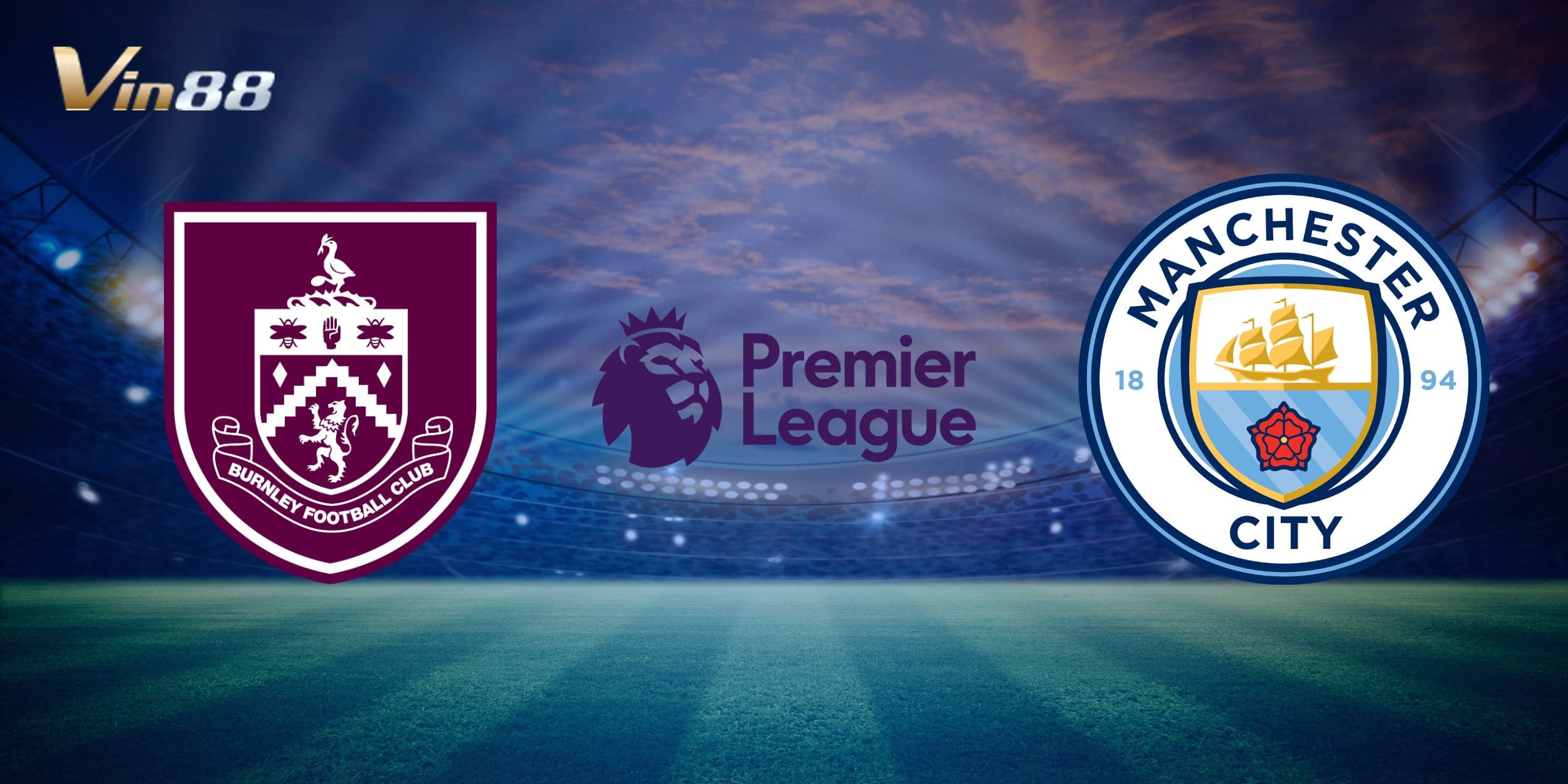 Nhận định Burnley vs Manchester City tại vòng 34 giải Ngoại Hạng Anh