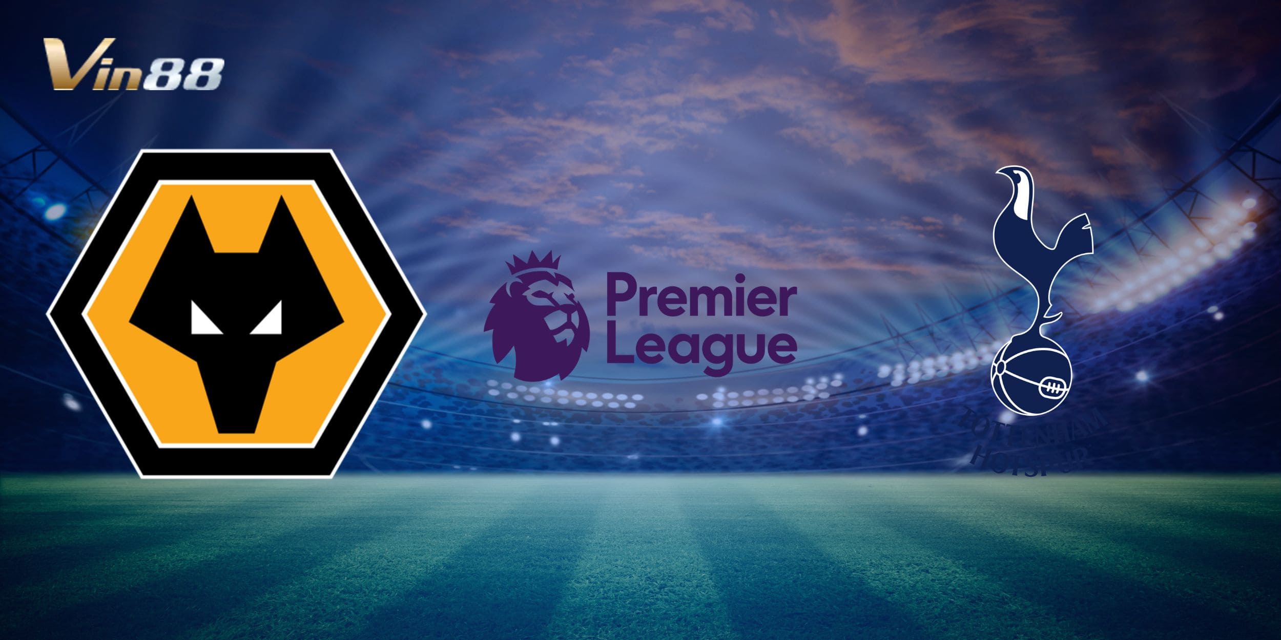 Nhận định trước trận Wolverhampton Wanderers vs Tottenham Hotspur vòng 34