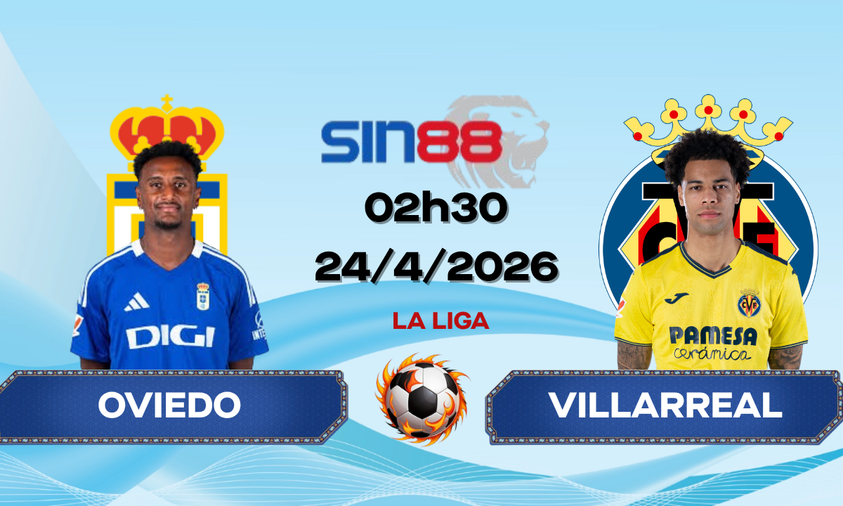 Soi kèo bóng đá Oviedo - Villarreal 02h30 ngày 24/04/2026 - La Liga
