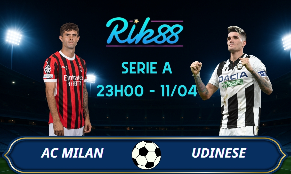 Soi kèo AC Milan vs Udinese - 23h00 ngày 11/04/2026 - Serie A