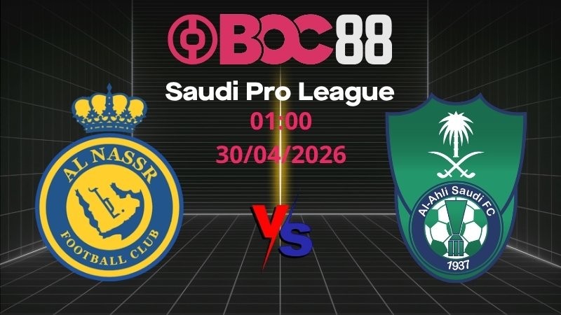 Soi Kèo Al Nassr vs Al Ahli | 01:00 30/04/2026 – Saudi Pro League