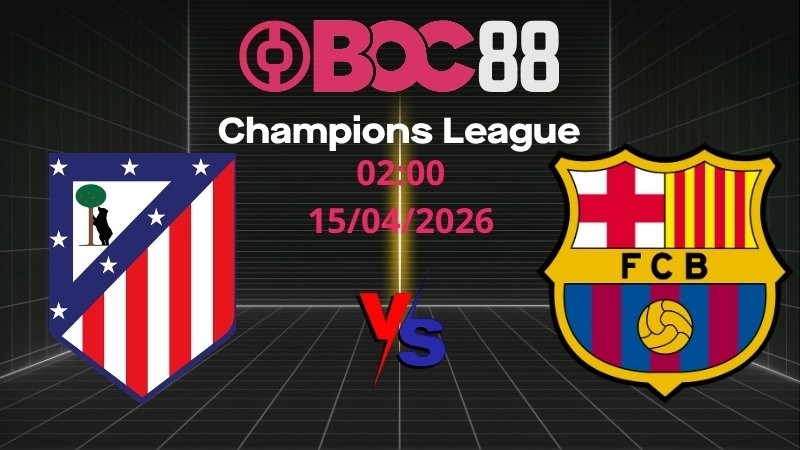 Soi Kèo Atl Madrid vs Barcelona | 02:00 15/04/2026 – Champions League