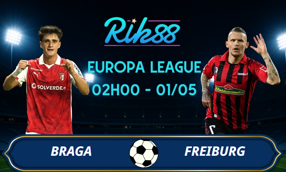 Soi kèo Braga vs Freiburg - 02h00 ngày 01/05/2026 - Europa League