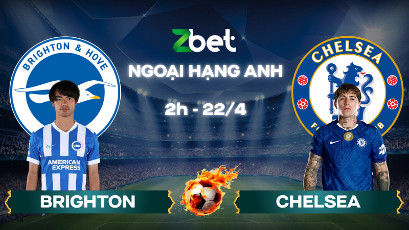 Nhận định soi kèo Brighton vs Chelsea – 02h00 22/04/2026 – Ngoại hạng Anh