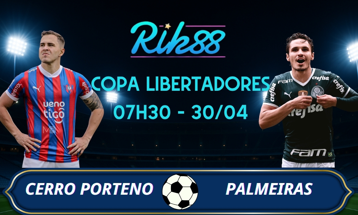 Soi kèo Cerro Porteno vs Palmeiras – 07h30 ngày 30/04/2026 – Copa Libertadores