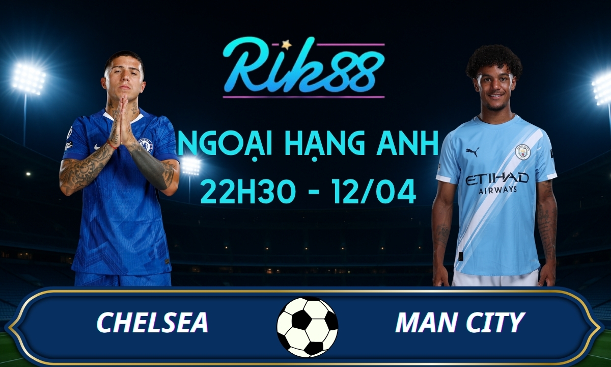 Soi kèo Chelsea vs Man City - 22h30 ngày 12/04/2026 - Ngoại Hạng Anh