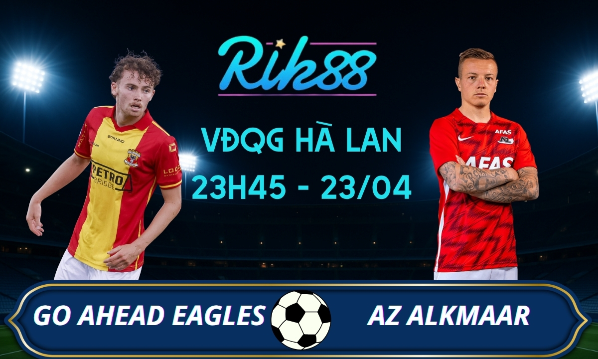 Soi kèo Go Ahead Eagles vs AZ Alkmaar – 23h45 ngày 23/04/2026 – VĐQG Hà Lan